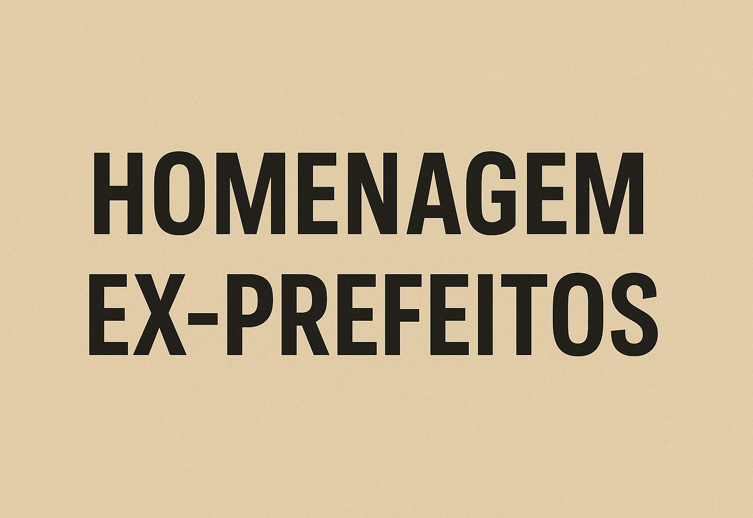 Proposta Que Homenageia Ex-Prefeitos 